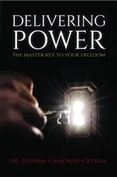 Book cover of Delivering Power by Donna Cameron-Cepeda