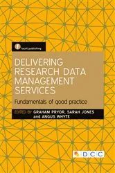 Book cover of Delivering Research Data Management Services by Graham Pryor