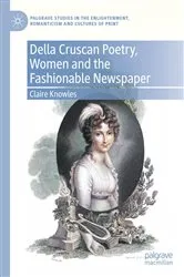 Book cover of Della Cruscan Poetry, Women and the Fashionable Newspaper by Claire Knowles