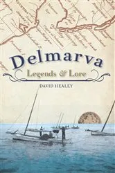Book cover of Delmarva Legends & Lore by Unknown