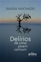 Book cover of Delírios de uma Jovem Comum by Raissa Machado
