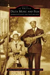 Book cover of Delta Music and Film by Jimmy Cunningham
