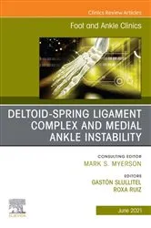 Book cover of Deltoid-Spring Ligament Complex and Medial Ankle Instability, An issue of Foot and Ankle Clinics of North America, E-Book by Gaston A. Slullitel