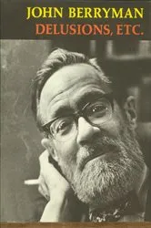 Book cover of Delusions, Etc. by John Berryman
