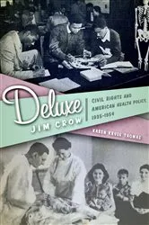 Book cover of Deluxe Jim Crow by Karen Kruse Thomas