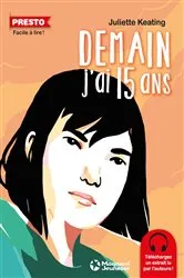 Book cover of Demain, j'ai quinze ans by Juliette Keating