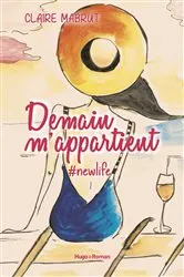 Book cover of Demain m'appartient #NewLife by Claire Mabrut