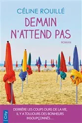 Book cover of Demain n'attend pas by Céline Rouillé