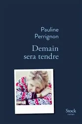 Book cover of Demain sera tendre by Pauline Perrignon