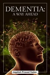 Book cover of Dementia - A Way Ahead by Unknown
