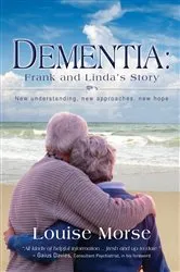 Book cover of Dementia: Frank and Linda's Story by Louise Morse