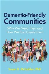 Book cover of Dementia-Friendly Communities by Susan McFadden