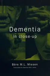 Book cover of Dementia in Close-Up by Bere Miesen