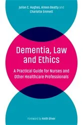 Book cover of Dementia, Law and Ethics by Julian C. Hughes