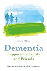 Book cover of Dementia - Support for Family and Friends, Second Edition by Dave Pulsford