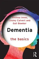 Book cover of Dementia: The Basics by Anthea Innes