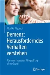 Book cover of Demenz: Herausforderndes Verhalten verstehen by Monika Pigorsch