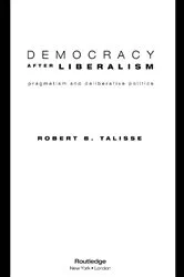 Book cover of Democracy After Liberalism by Robert Talisse
