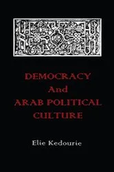 Book cover of Democracy and Arab Political Culture by Elie Kedourie