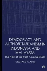 Book cover of Democracy and Authoritarianism in Indonesia and Malaysia by S. Alatas