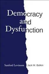Book cover of Democracy and Dysfunction by Sanford Levinson