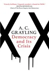 Book cover of Democracy and Its Crisis by A. C. Grayling