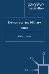 Book cover of Democracy and Military Force by P. Everts