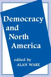 Book cover of Democracy and North America by Alan Ware