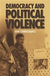 Book cover of Democracy and Political Violence by John Schwarzmantel