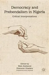 Book cover of Democracy and Prebendalism in Nigeria by W. Adebanwi