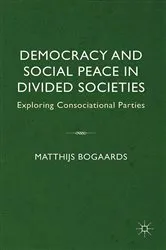 Book cover of Democracy and Social Peace in Divided Societies by M. Bogaards