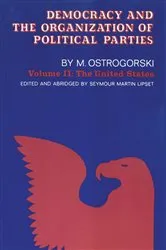 Book cover of Democracy and the Organization of Political Parties by Moisei Ostrogorski