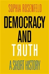 Book cover of Democracy and Truth by Sophia Rosenfeld