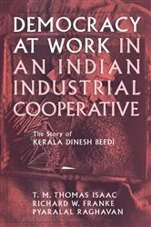Book cover of Democracy at Work in an Indian Industrial Cooperative by Richard W. Franke