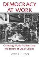 Book cover of Democracy at Work by Lowell Turner