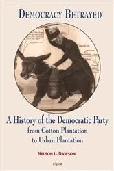 Book cover of Democracy Betrayed by Nelson L. Dawson