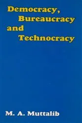 Book cover of Democracy, Bureaucracy and Technocracy: Assumptions of Public Management Theory by M.A. Muttalib