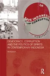 Book cover of Democracy, Corruption and the Politics of Spirits in Contemporary Indonesia by Nils Bubandt