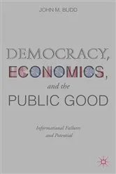 Book cover of Democracy, Economics, and the Public Good by J. Budd