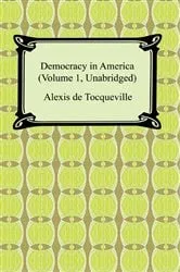 Book cover of Democracy in America (Volume 1, Unabridged) by Alexis de Tocqueville