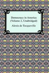 Book cover of Democracy in America (Volume 2, Unabridged) by Alexis de Tocqueville