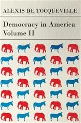 Book cover of Democracy in America - Volume 2 by Alexis De Tocqueville