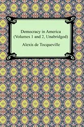 Book cover of Democracy in America (Volumes 1 and 2, Unabridged) by Alexis de Tocqueville