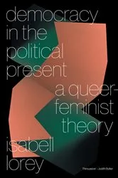 Book cover of Democracy in the Political Present by Isabell Lorey