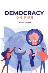 Book cover of Democracy on Fire by Alvin Dunbar