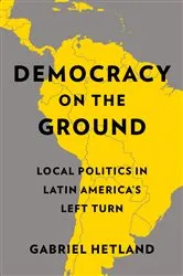 Book cover of Democracy on the Ground by Gabriel Hetland