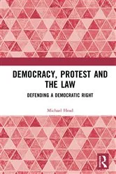 Book cover of Democracy, Protest and the Law by Michael Head