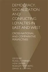 Book cover of Democracy, Socialization and Conflicting Loyalties in East and West by Unknown