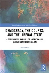 Book cover of Democracy, the Courts, and the Liberal State by David Miles