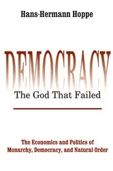 Book cover of Democracy – The God That Failed by Hans-Hermann Hoppe